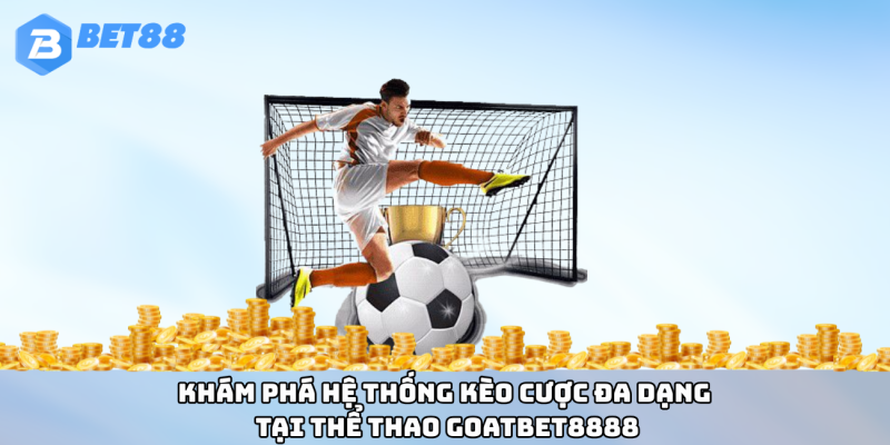 Thể Thao MU88: Sôi Động Mỗi Giây, Thắng Lớn Mỗi Ngày! 2 Hệ thống kèo cược đa dạng tại Thể Thao MU88